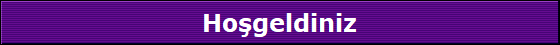 Ho?geldiniz